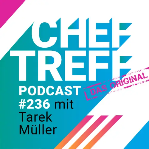 cheftreff-podcast-#236-mit-tarek-müller