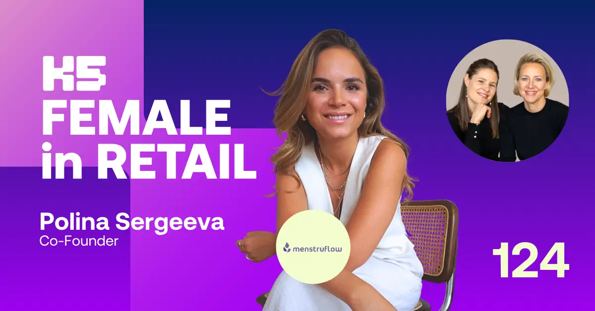 Podcast-Cover von K5 FEMALE in RETAIL Episode 124 mit Polina Sergeeva, Co-Founder von menstruflow, in wei&szlig;em Oberteil vor blau-violettem Hintergrund. Links pinker Bereich mit Podcast-Logo, rechts kleines Portr&auml;t der Hosts, mittig das menstruflow-Logo.