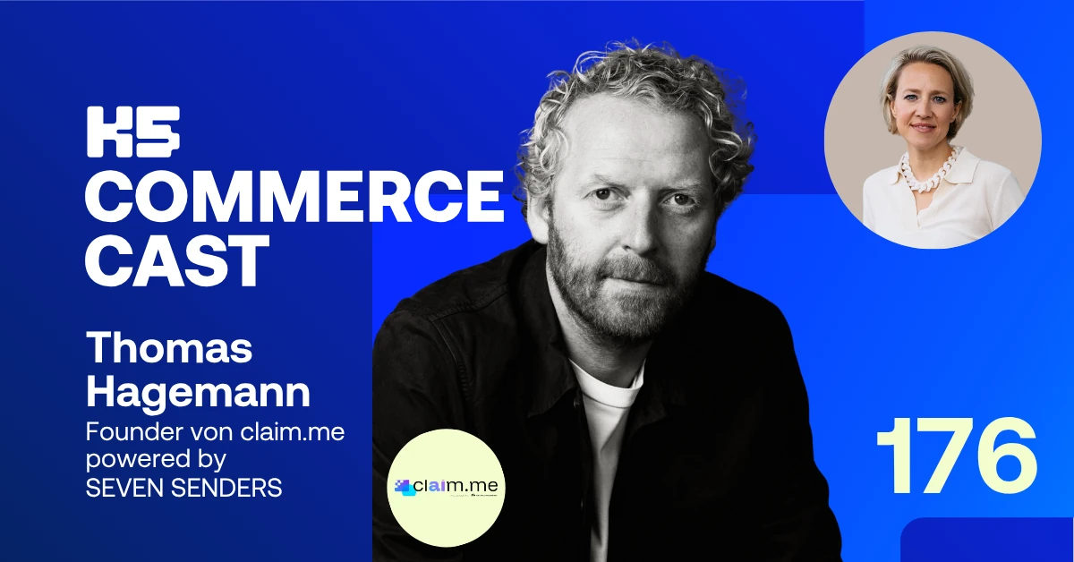 Podcast‑Cover des K5 COMMERCE CAST Episode 176 mit Thomas Hagemann, Gr&uuml;nder von claim.me powered by Seven Senders, in schwarz‑wei&szlig; Darstellung vor blauem Hintergrund. Links das K5‑Commerce‑Cast‑Logo mit seinem Namen und Titel, unten rundes claim.me‑Logo. Rechts oben im runden Ausschnitt Moderatorin Verena Schl&uuml;pmann, unten rechts die Episodennummer &bdquo;176&ldquo;.