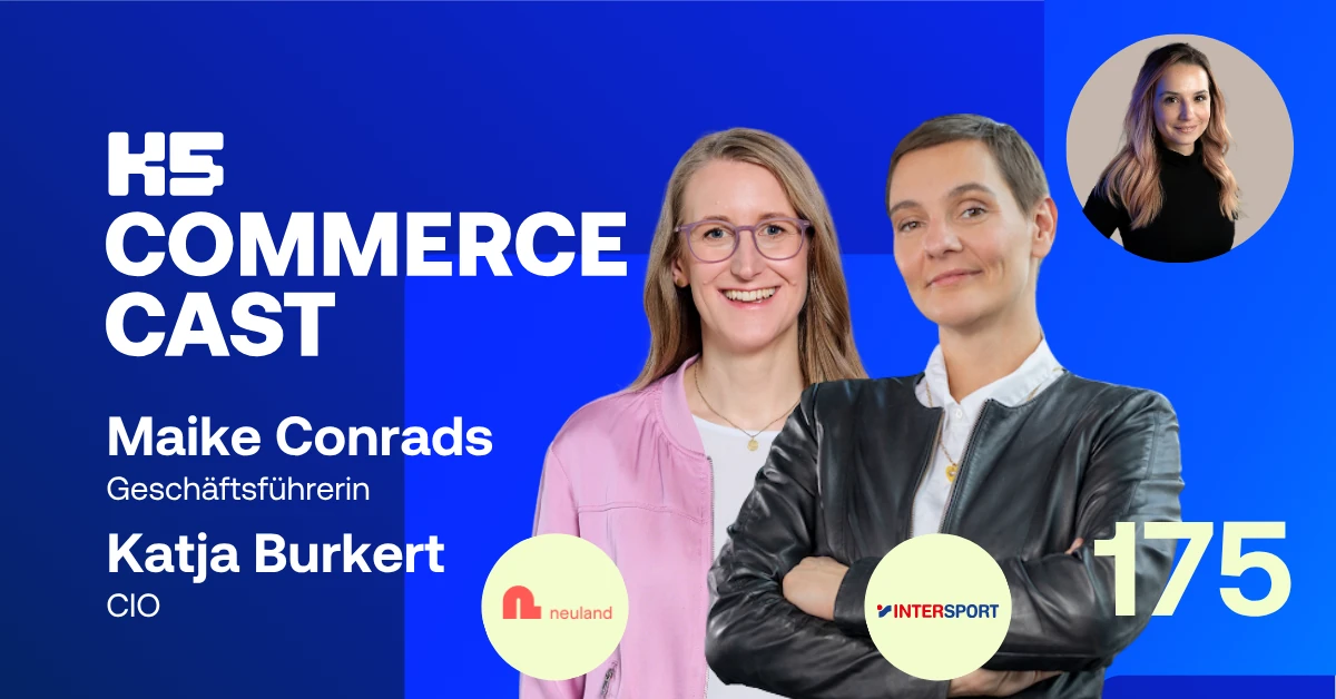 Podcast-Cover des K5 COMMERCE CAST Episode 175 mit Maike Conrads (Gesch&auml;ftsf&uuml;hrerin neuland) und Katja Burkert (CIO & Gesch&auml;ftsf&uuml;hrerin Intersport Digital) vor blauem Hintergrund. Links das K5-Commerce-Cast-Logo mit ihren Namen, unten runde Logos von neuland und Intersport. Rechts gro&szlig;es Portr&auml;t der beiden G&auml;ste, oben rechts im runden Ausschnitt Moderatorin Esther Schwan, unten rechts die Episodennummer &bdquo;175&ldquo;.