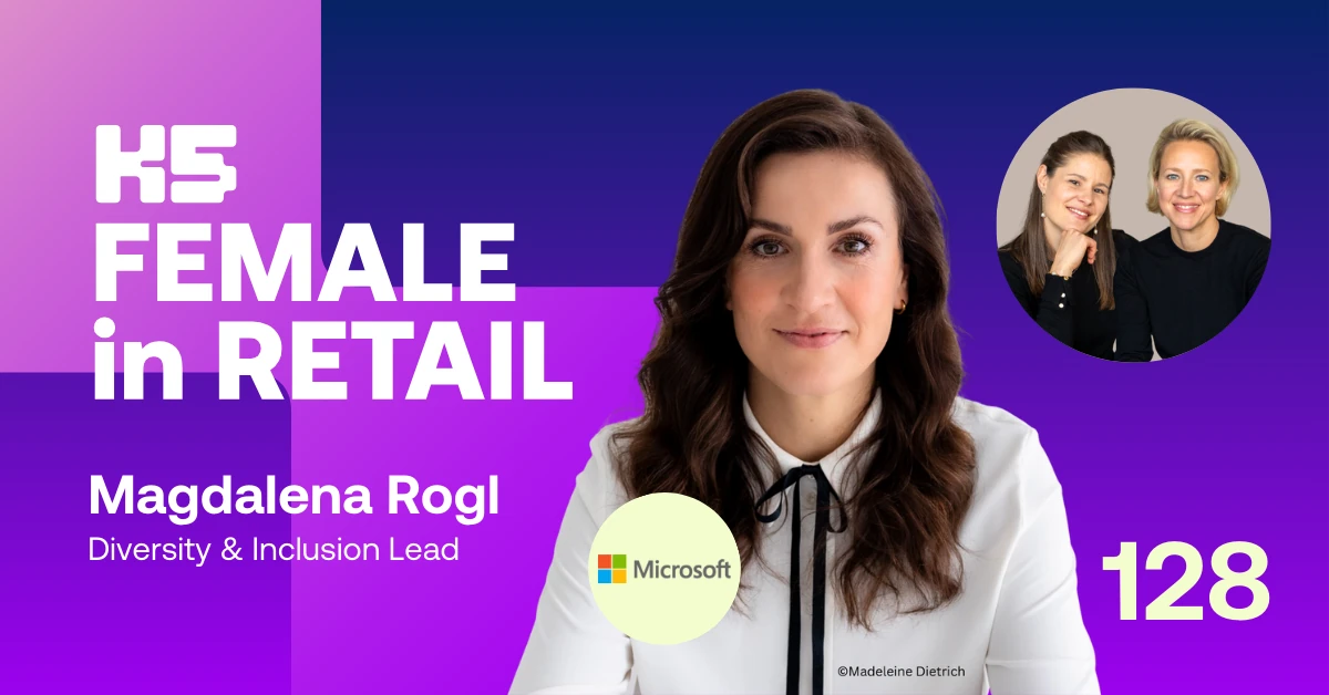 Podcast-Cover von K5 FEMALE in RETAIL Episode 128 mit Magdalena Rogl, Diversity & Inclusion Lead bei Microsoft, vor violett-blauem Hintergrund. Links steht das K5 Female in Retail-Logo sowie ihr Name und Titel, unten mittig ein rundes Microsoft-Logo. Rechts unten die Episodennummer &bdquo;128&ldquo;, oben rechts im runden Bildausschnitt die Hosts.