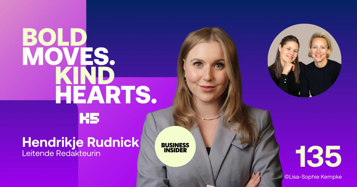 Podcast-Cover der "Bold Moves. Kind Hearts." Episode 135. Im Zentrum steht Hendrikje Rudnick, Leitende Redakteurin bei Business Insider, im grauen Blazer vor einem lila-blauen Hintergrund. Die Grafik enth&auml;lt das K5- und Business-Insider-Logo sowie ein rundes Bild der Podcast-Hosts.
