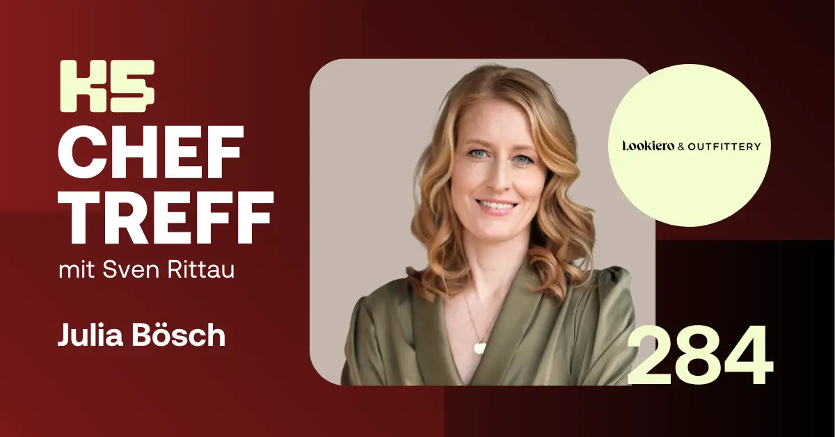 K5 ChefTreff Thumbnail Folge 284 mit Julia B&ouml;sch und Sven Rittau &uuml;ber die Fusion von Lookiero & Outfittery im Online-Personal-Shopping.