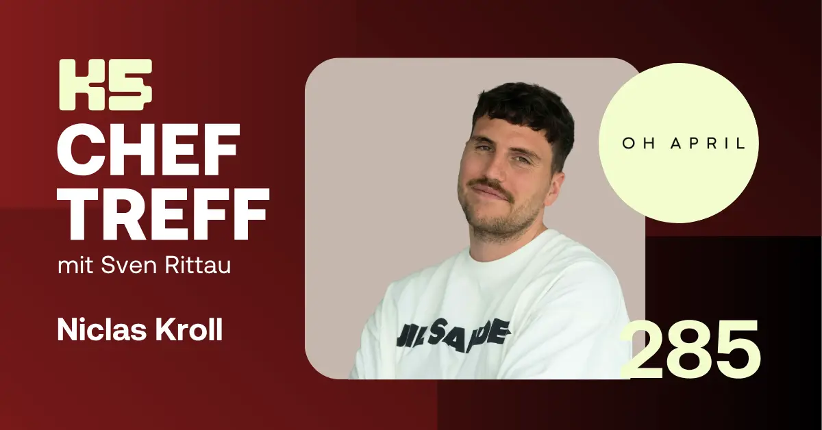 K5 ChefTreff Thumbnail Folge 285 mit Niclas Kroll und Sven Rittau &uuml;ber den Aufbau des Fashion-Labels Oh April.
